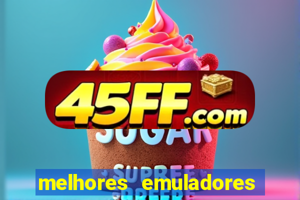 melhores emuladores para pc fraco